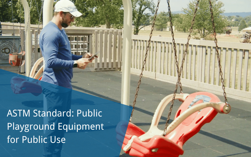 ASTM Standard: Public Playground Equipment for Public Use