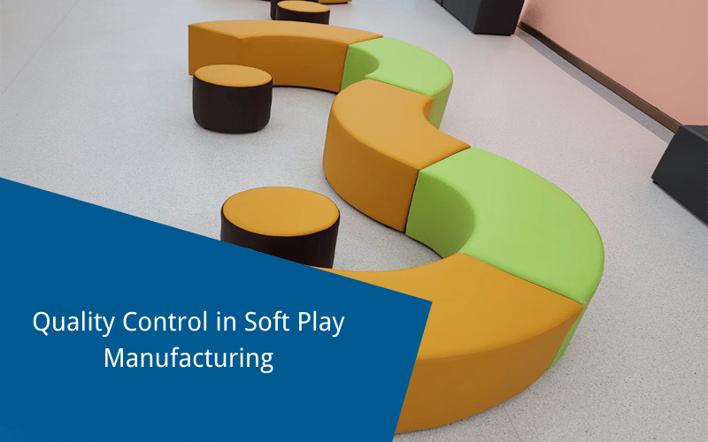 Quality Control in Soft Play Manufacturing